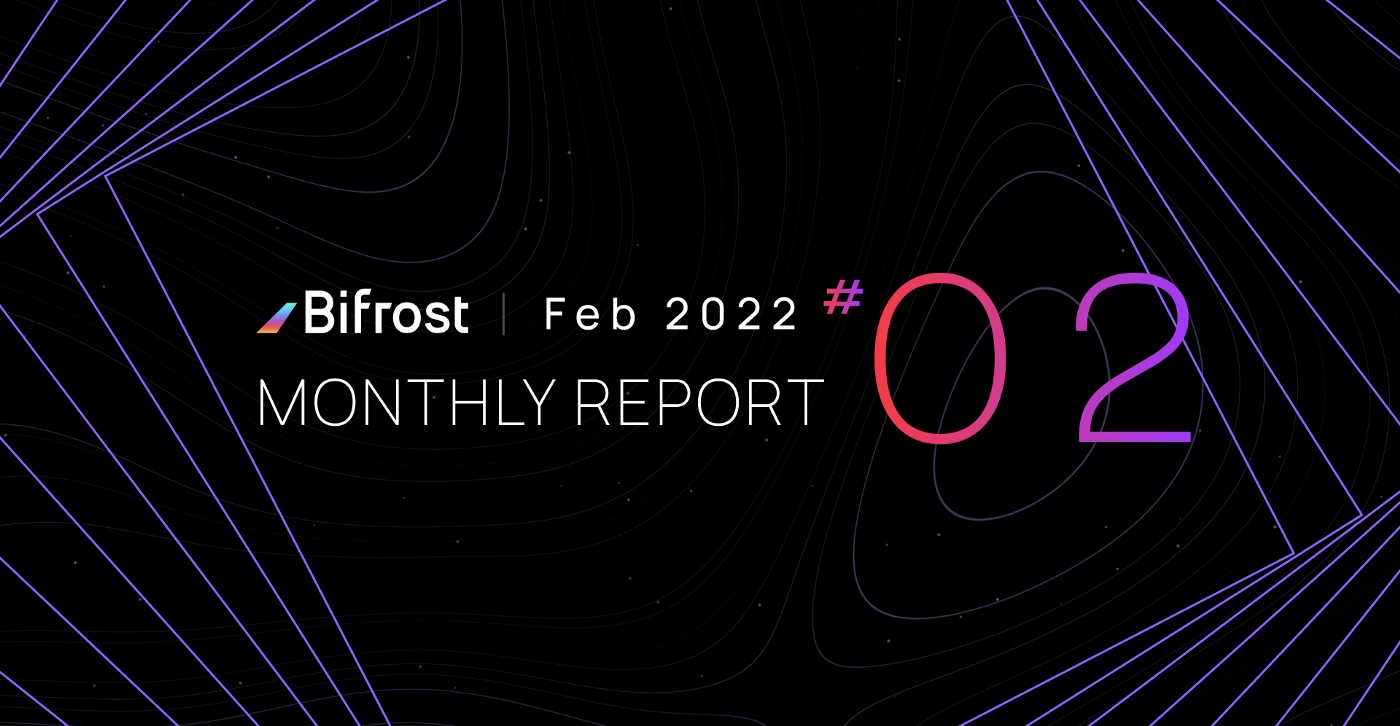 Bifrost February Monthly Report