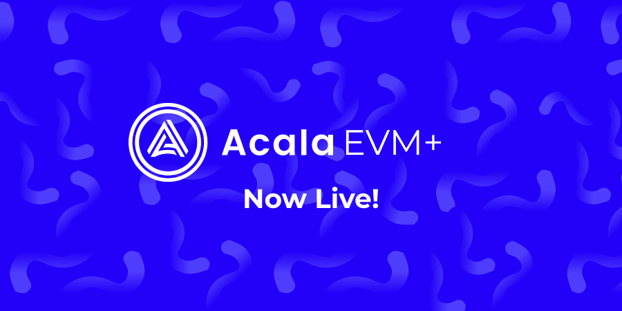 Il lancio di Acala EVM+ è iniziato, così come il bridge multi-chain di Wormhole è live su Karura