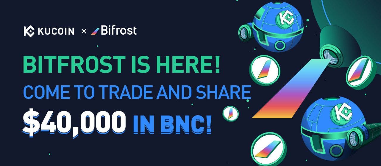 Bifrost Is Here! Come To Trade and Share $40,000 in BNC!