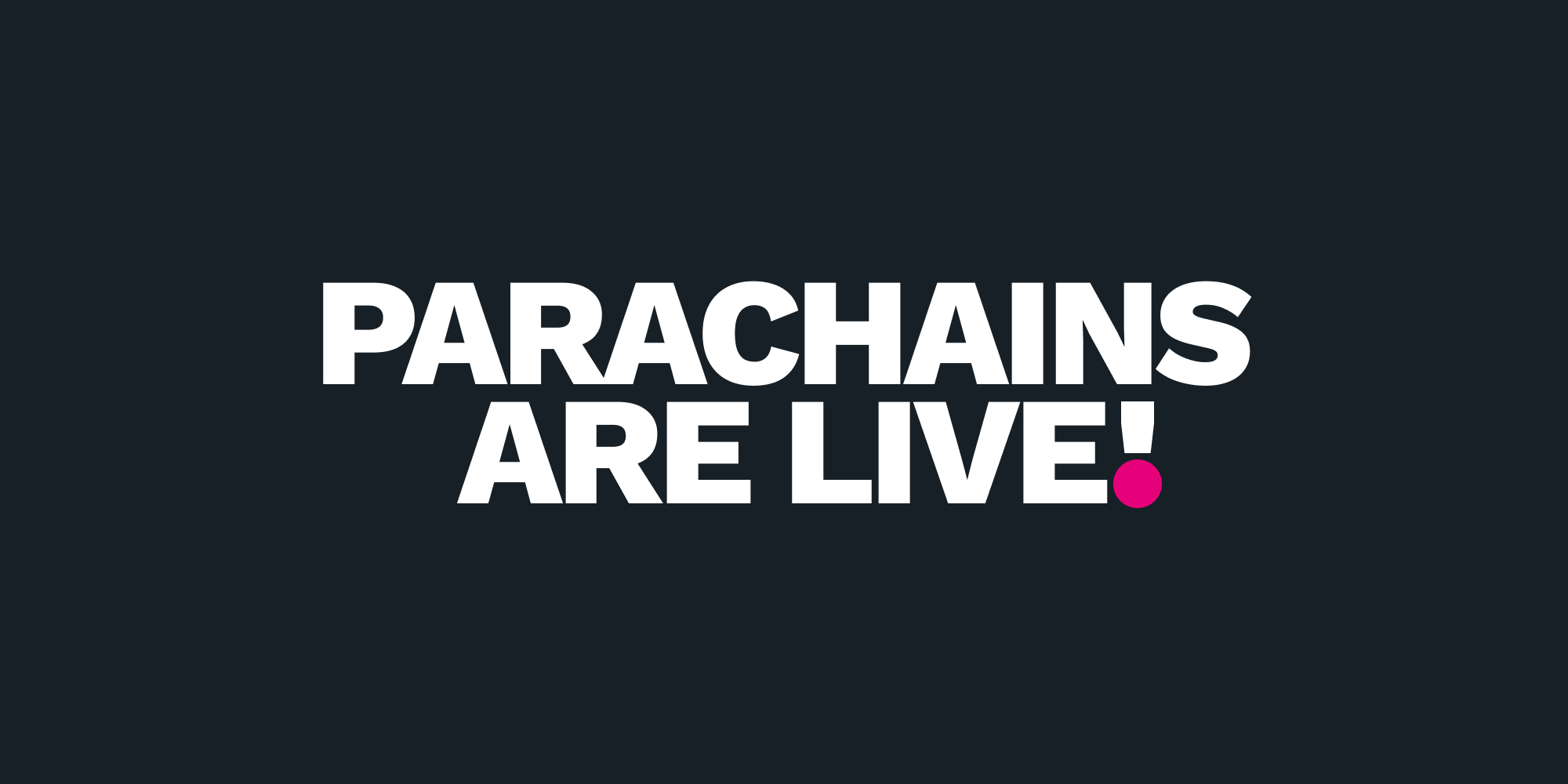 Le parachain sono live! Il lancio di Polkadot è ora completo