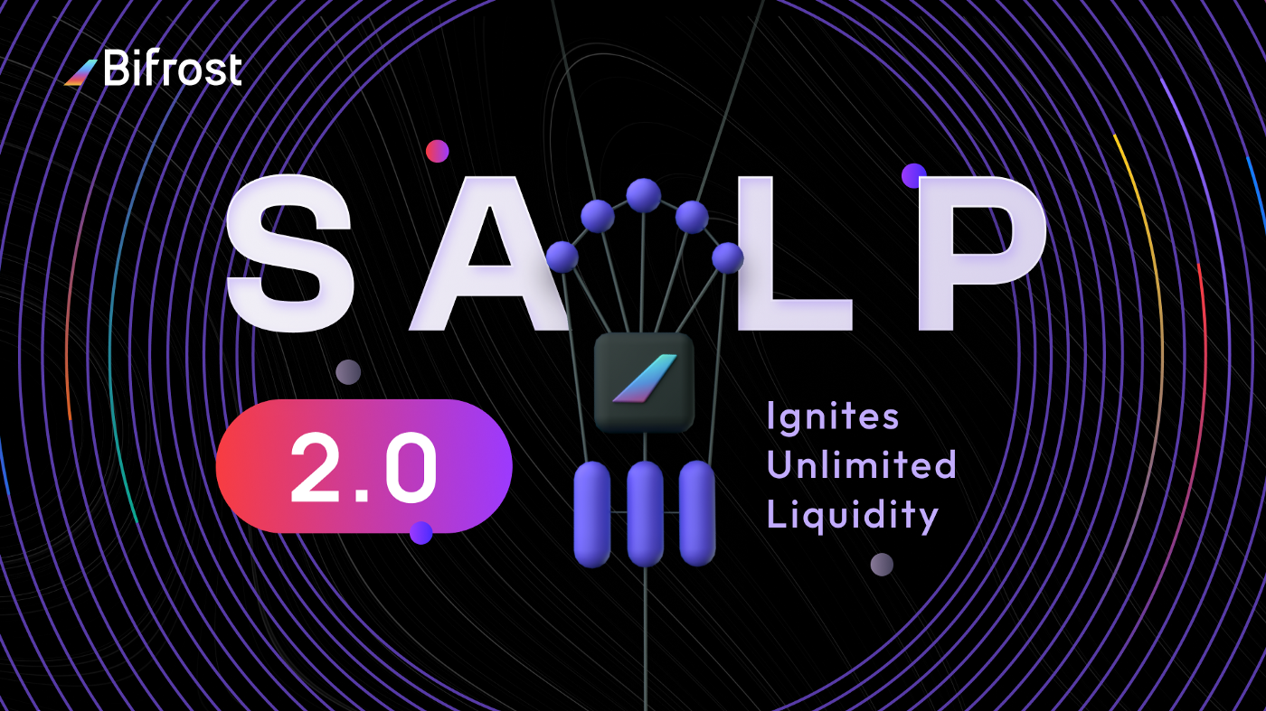 Bifrost launch SALP 2.0, unlocking unlimited liquidity for slot derivatives