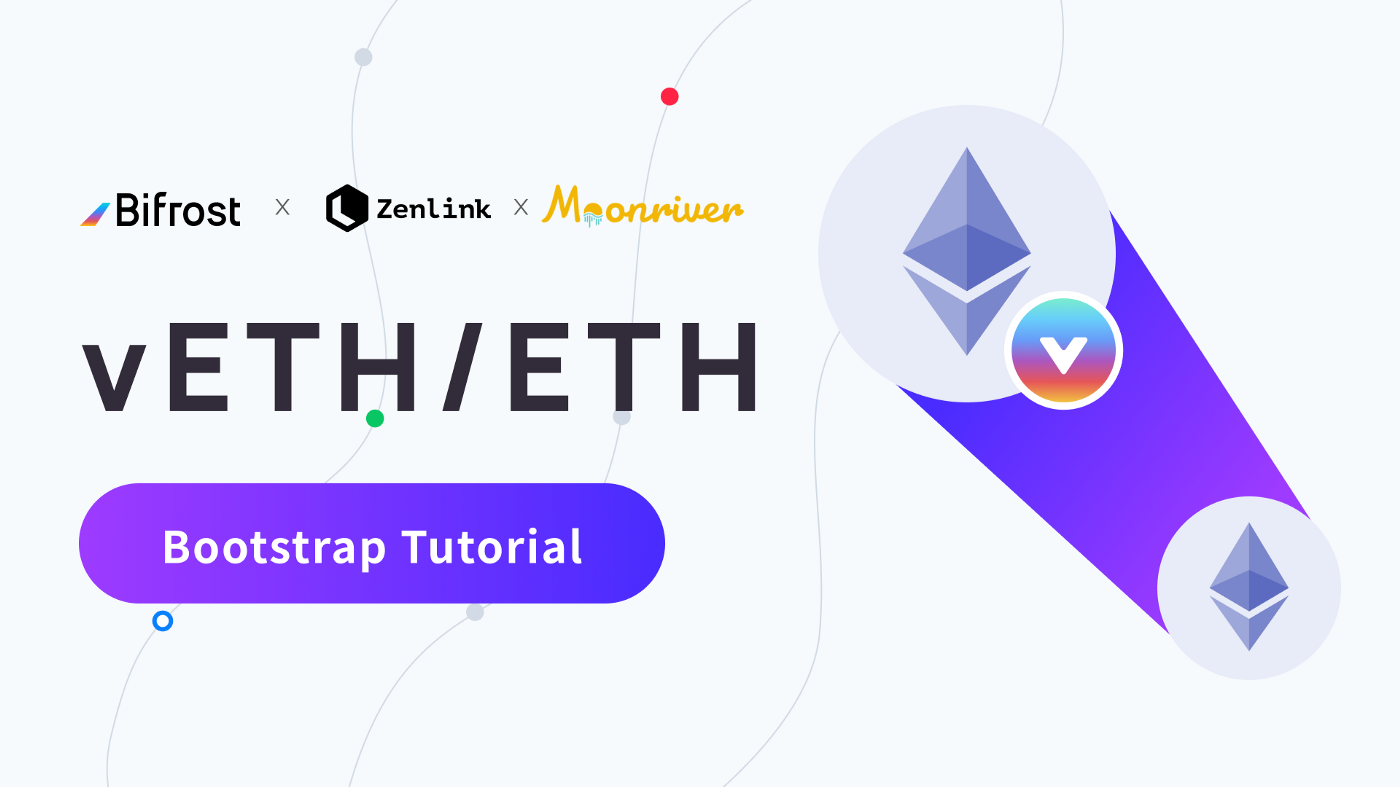 Tutorial on How to Participate in vETH/ETH Bootstrap on Zenlink
