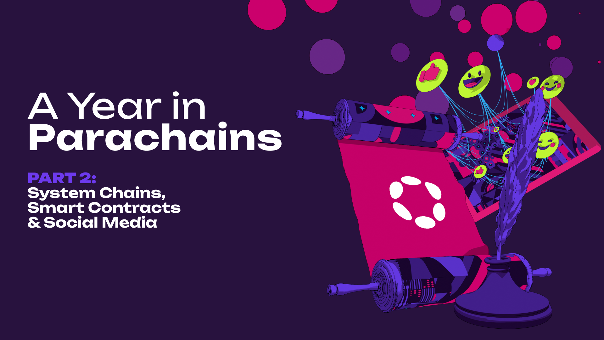 Un anno di Parachain, parte 2: System Chain, Smart Contract e Social Media