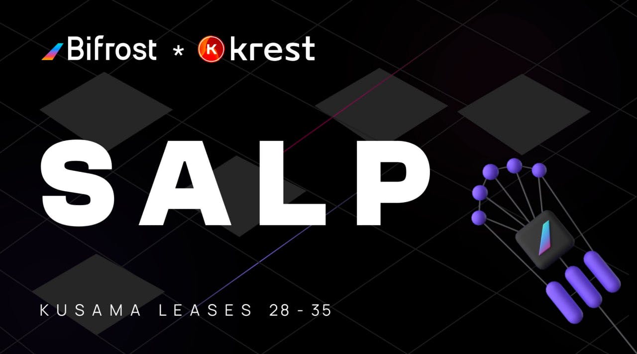 Bifrost supports Krest crowdloan on Kusama with SALP