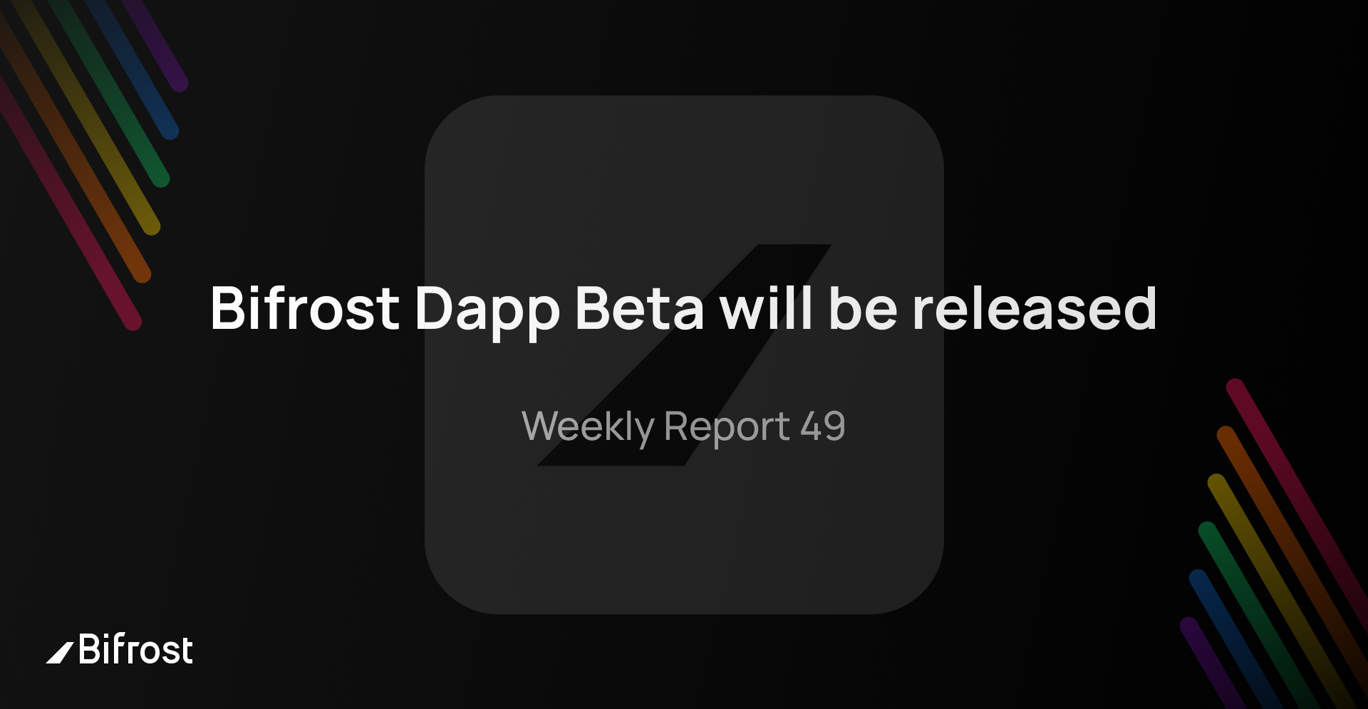 Bifrost Dapp Beta will be released on April 13, Weekly Report 49
