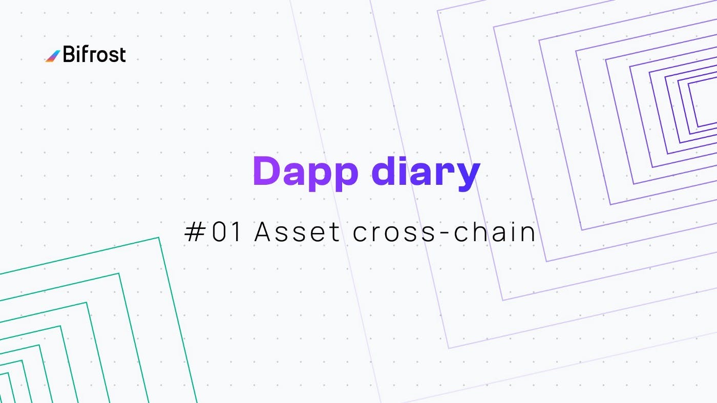 Dapp diary #01 — Assets cross-chain