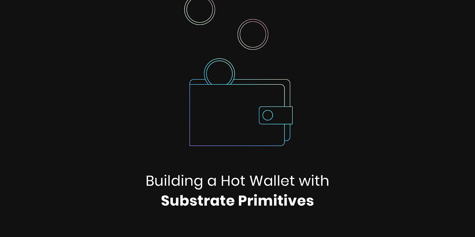 Costruire un Hot Wallet con Substrate Primitives