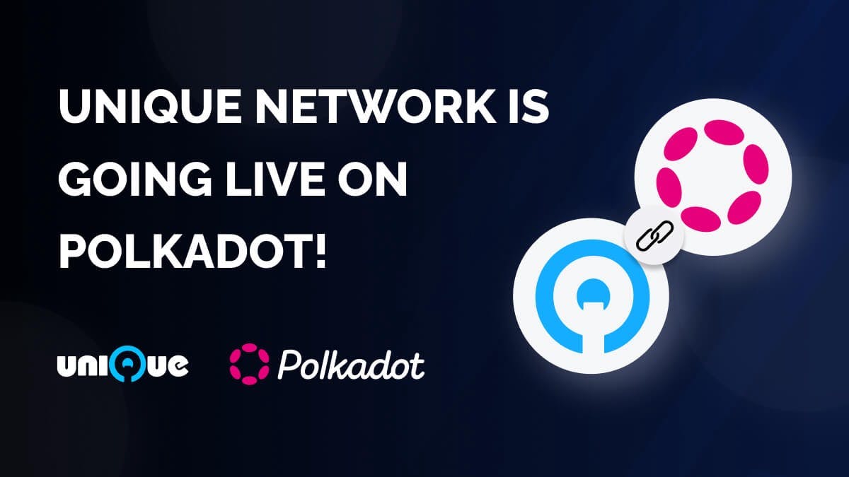 Launch Plan: Unique Network is Going Live on Polkadot!