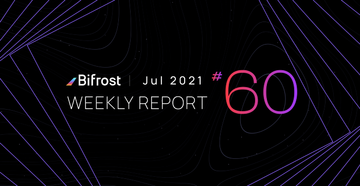 Bifrost upgraded to v0.9.8 and successfully produced blocks in Westend | Weekly Report 60