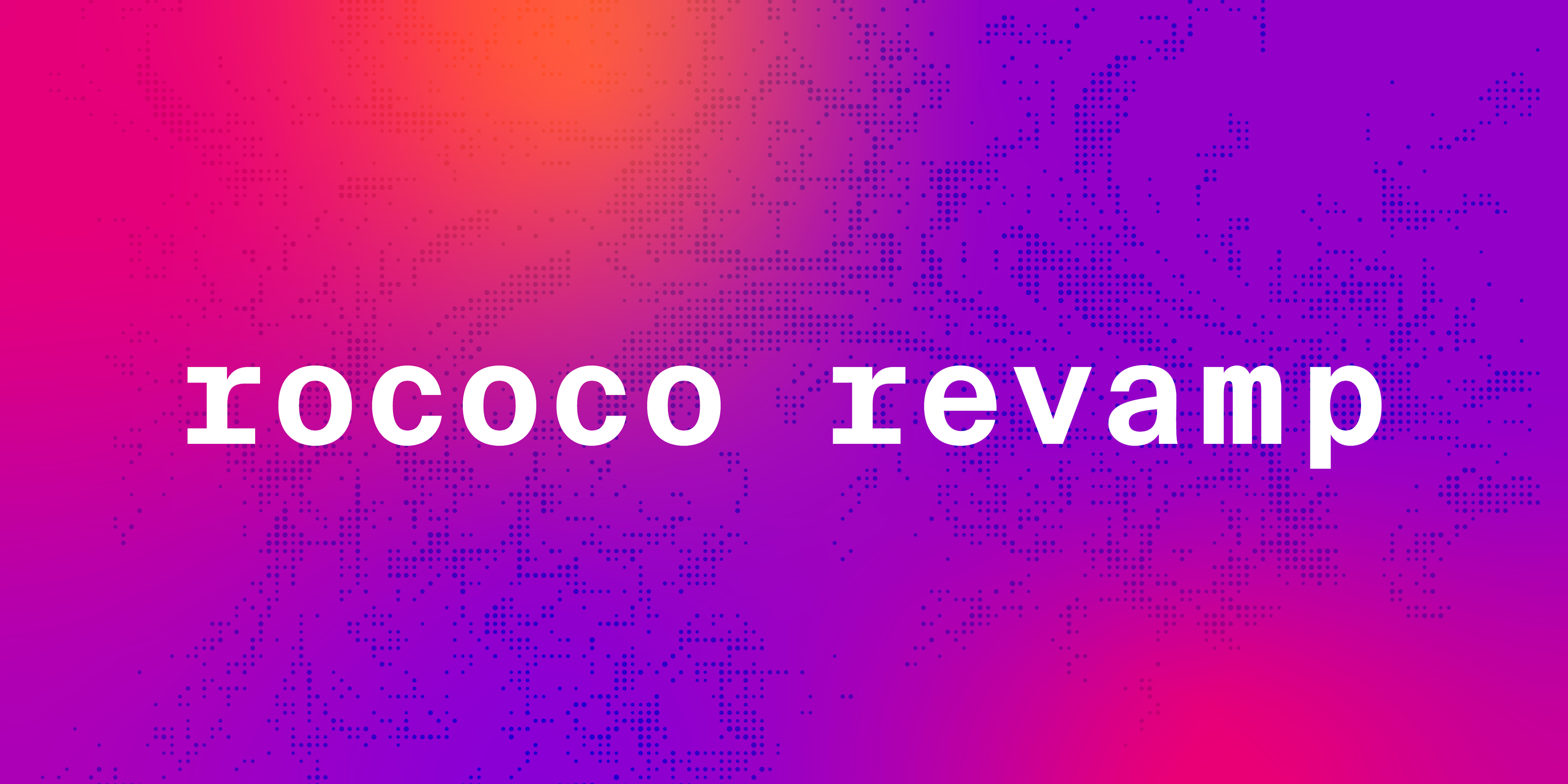 Il rilancio di Rococo - Diventa la parachain banco di prova della community