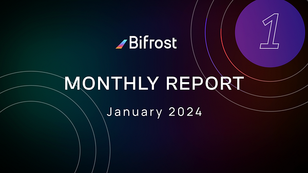 🗓 The Bifrost Monthly Report, is here!
