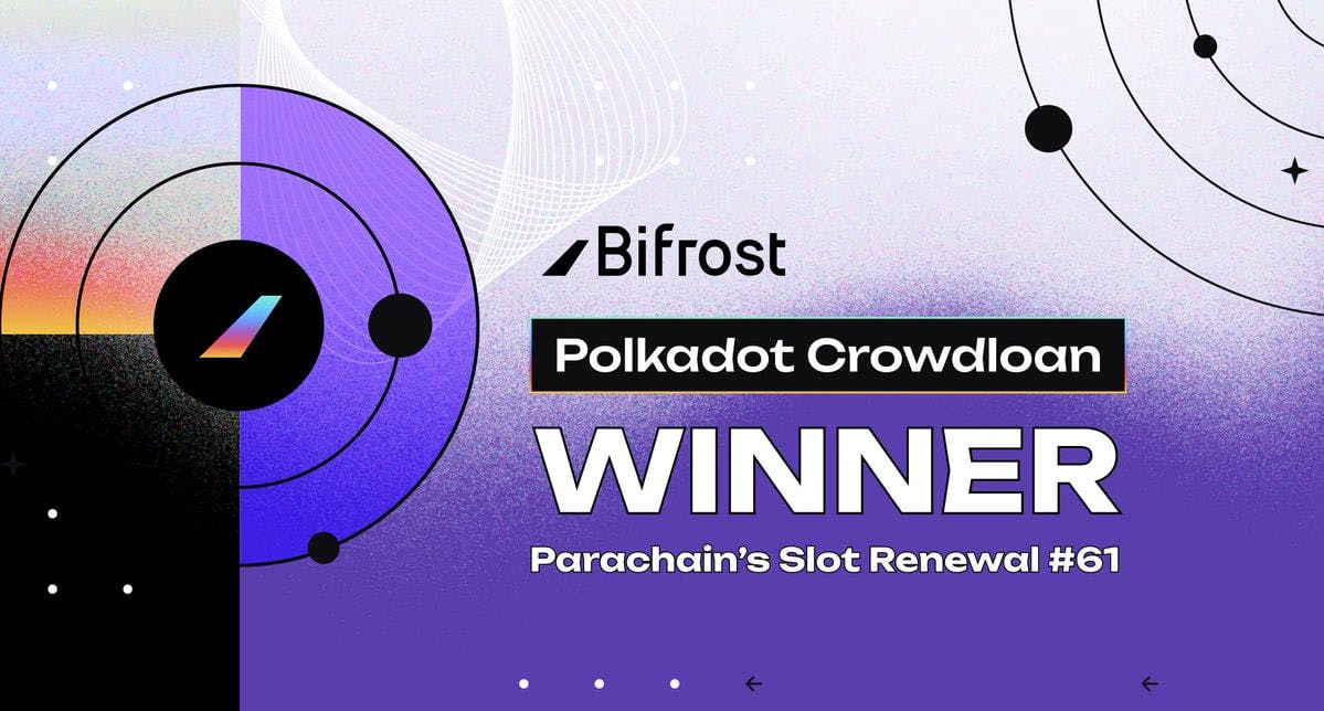 Bifrost has Secured Slot #61 of Polkadot Crowdloan! 🌈🎉