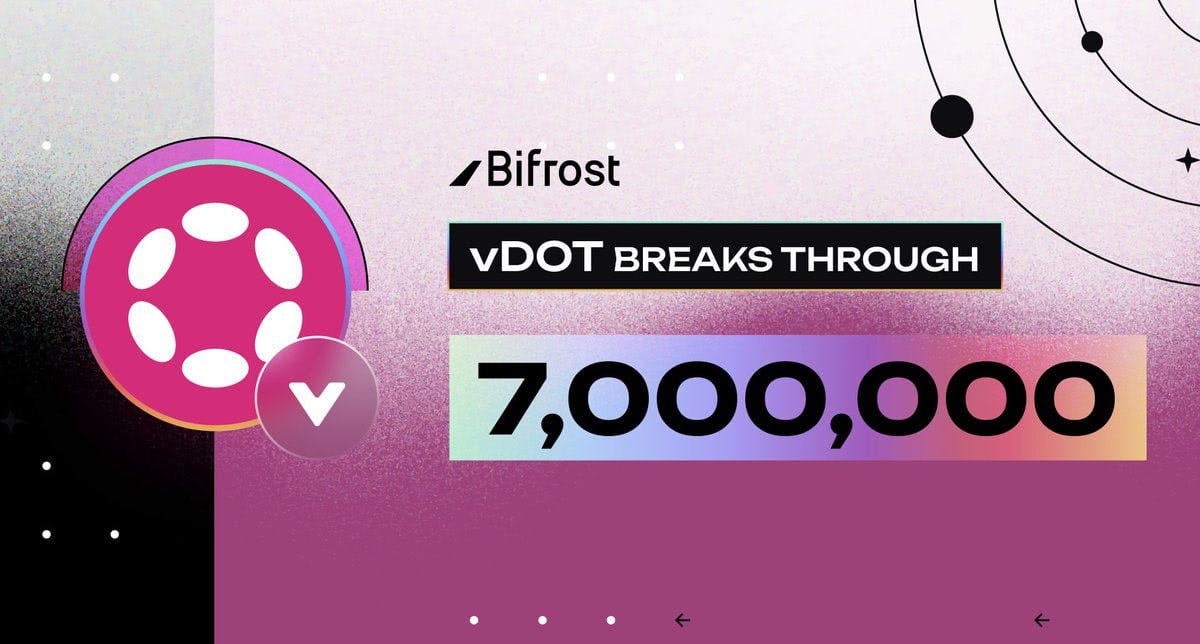 7 MILLION $vDOT Minted on http://bifrost.app 🚀